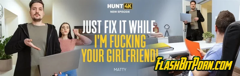 Just Fix It While I'm Fucking Your Girlfriend!